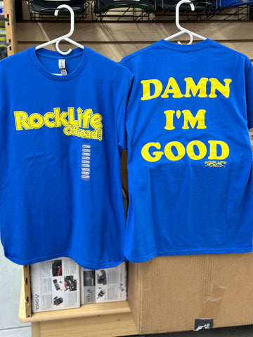 “Damn I’m Good” T-Shirt